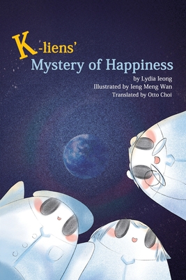 K-liens' Mystery of Happiness - Wan, Ieng Meng (Editor), and Choi, Otto (Preface by)