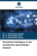 K?nstliche Intelligenz in der erweiterten Social-Media-Analyse