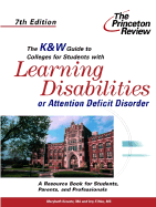 K & W Guide to Colleges for Students with Learning Disabilities or Attention Deficit Disorder, 7th Edition