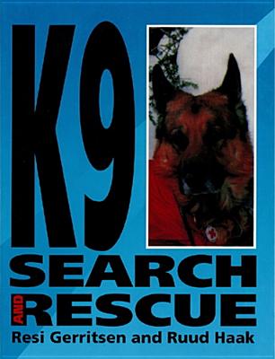 K9 Search and Rescue: A New Training Method - Gerritsen, Resi, and Haak, Ruud