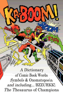 Ka-Boom! a Dictionary of Comic Book Words, Symbols & Onomatopoeia