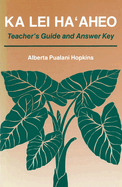 Ka Lei Haaheo: Beginning Hawaiian (Teacher's Guide and Answer Key)