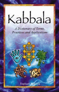 Kabbala: A Dictionary of Terms, Practices and Applications - Yedidya, Rephael