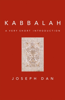 Kabbalah: A Very Short Introduction - Dan, Joseph
