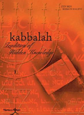 Kabbalah: Tradition of Hidden Knowledge - Shimon Halevi, Z'ev ben