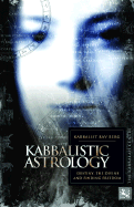 Kabbalistic Astrology - Berg, Rav