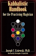 Kabbalistic Handbook for the Practicing Magician: A Course in the Theory and Practice of Western Magic