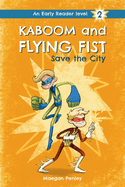 Kaboom and Flying Fist Save the City