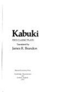 Kabuki: Five Classic Plays, - Brandon, James R
