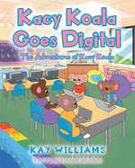 Kacy Koala Goes Digital: This is Kacy's second adventure