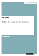 Kafka - Das Judentum, Der Zionismus - Ganahl, Kay