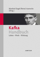 Kafka-Handbuch: Leben - Werk - Wirkung