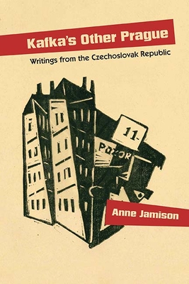 Kafka's Other Prague: Writings from the Czechoslovak Republic - Jamison, Anne