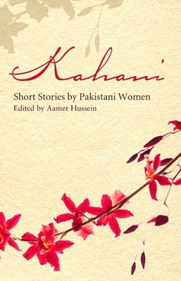 Kahani: Short Stories by Pakistani Women - Hussein, Aamer (Editor)