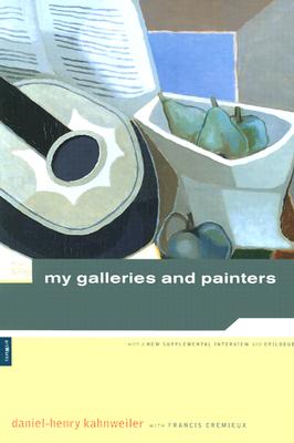 Kahnweiler: My Galleries and Painters - Cremieux, Francis, and Kahnweiler, Daniel-Henry, and Russell, John (Contributions by)