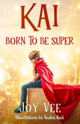 Kai - Born to be Super - Vee, Joy