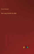 Kai Lung Unrolls his Mat