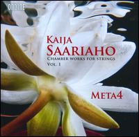 Kaija Saariaho: Chamber Works for Strings, Vol. 1 - Anna Laakso (piano); Antti Tikkanen (violin); Atte Kilpelinen (viola); Marko Myhnen (electronics); Meta4;...