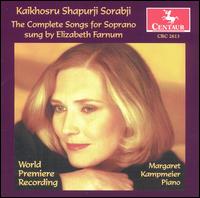 Kaikhosru Shapurji Sorabji: The Complete Songs for Soprano - Elizabeth Farnum (soprano); Margaret A. Kampmeier (piano)