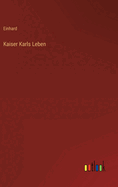 Kaiser Karls Leben