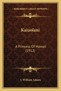 Kaiuolani: A Princess of Hawaii (1912)