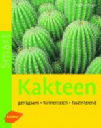 Kakteen: GenGsam, Formenreich, Faszinierend (Paperback) - Berger Markus