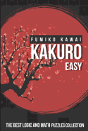 Kakuro Easy: The Best Logic and Math Puzzles Collection