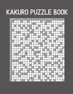 Kakuro Puzzle Book: A Large Book of 75 Cross Sums Puzzles With Answers (Gray)