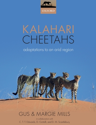 Kalahari Cheetahs: Adaptations to an arid region - Mills, Gus, and Mills, Margaret
