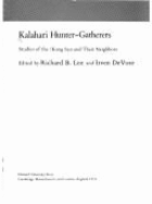 Kalahari Hunter-Gatherers: Studies of the !Kung San and Their Neighbors,