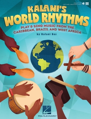 Kalani's World Rhythms - Play & Sing Music from the Caribbean, Brazil, West Africa Collection (with Audio, Video & PDF Online Access) - Kalani Das (Composer)