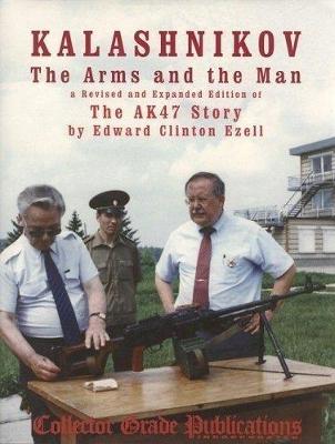 Kalashnikov: The Arms and the Man - Stevens, R Blake (Editor)