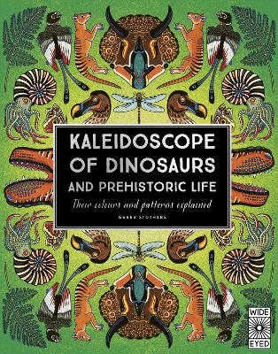 Kaleidoscope of Dinosaurs and Prehistoric Life - Stothers, Greer, and Benton, Prof Michael J (Consultant editor)