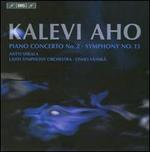 Kalevi Aho: Piano Concerto No. 2; Symphony No. 13