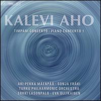 Kalevi Aho: Timpani Concerto; Piano Concerto 1 - Ari-Pekka Menp (tympani [timpani]); Sonja Frki (piano); Turku Philharmonic Orchestra