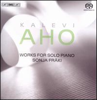 Kalevi Aho: Works for Solo Piano - Sonja Frki (piano)