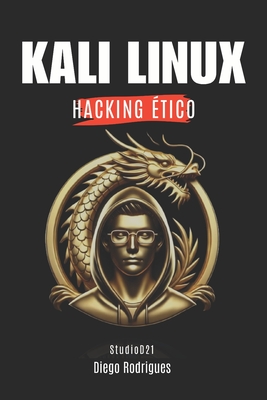 Kali Linux Hacking ?tico - Rodrigues, Diego, and Smart Tech Content, Studiod21