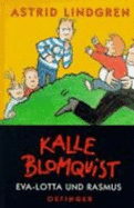 Kalle Blomquist, EVA-Lotte Und Rasmus