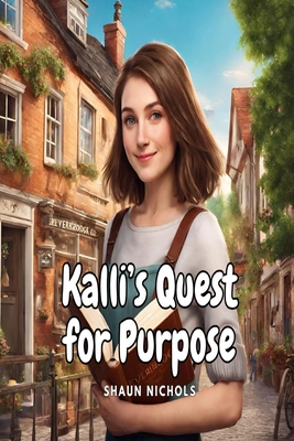 Kalli's Quest for Purpose - Nichols, Shaun