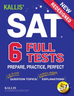 Kallis' SAT Full Tests: Prepare, Practice, Perfect (College SAT Prep + Study Guide Book for the New SAT)