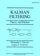 Kalman Filtering: Theory and Practice - Grewal, Mohinder S, and Andrews, Angus P