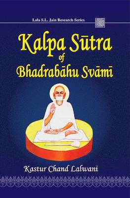 Kalpa Sutra of Bhadrabahu Svami - Lalwani, K.C. (Translated by)