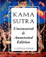 Kama Sutra: Full Color Uncensored & Annotated Edition