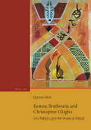 Kamau Brathwaite and Christopher Okigbo: Art, Politics, and the Music of Ritual