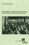 Kami Ways in Nationalist Territory: Shinto Studies in Prewar Japan and the West