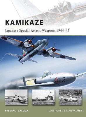 Kamikaze: Japanese Special Attack Weapons 1944-45 - Zaloga, Steven J.