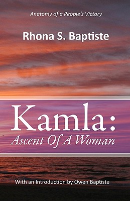 Kamla: Ascent of a Woman - Baptiste, Rhona S, and Baptiste, Owen (Introduction by)