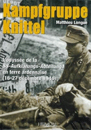 Kampfgruppe Knittel: Leibstandarte: Ardennes 1944: L'Odyssee de la SS-Aufklarungs-Abteilung 1 En Terre Ardennaise (16-27 Decembre 1944)