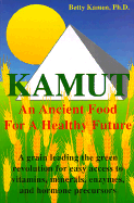 Kamut: An Ancient Food for a Healthy Future