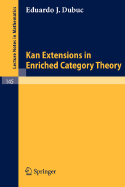 Kan Extensions in Enriched Category Theory - Dubuc, Eduardo J